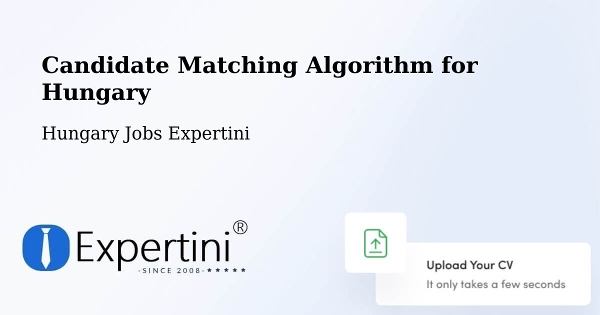 Candidate Matching Algorithm Overview – Szigetvár - Hungary Jobs Expertini