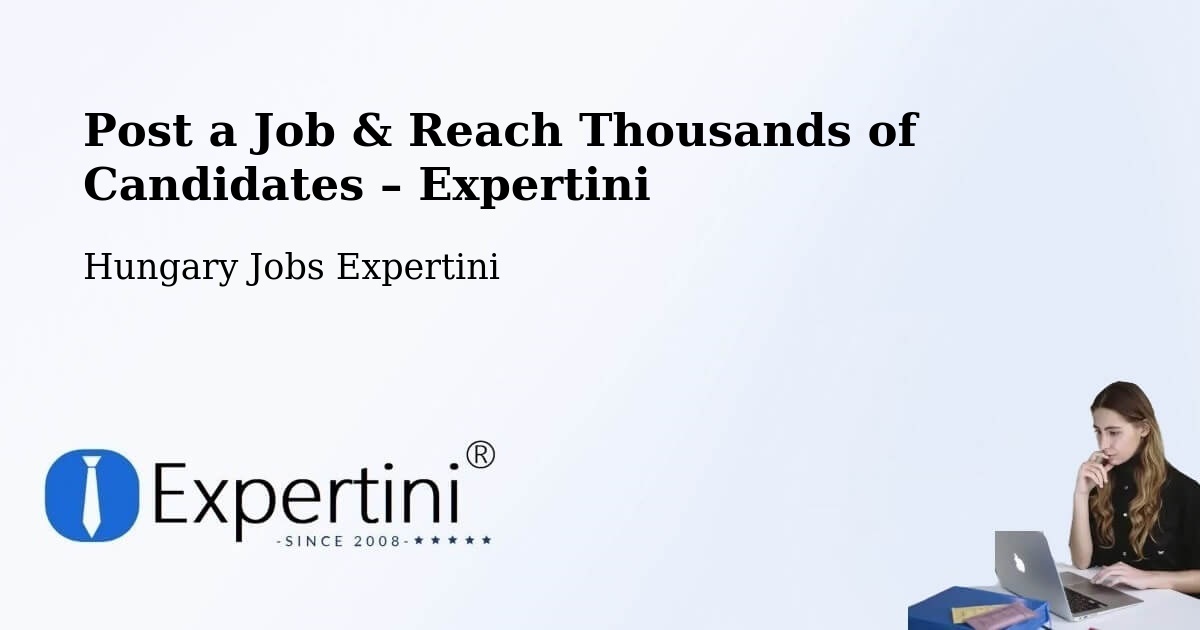 Post a Job in Szigetvár – Hire the Right Talent - Szigetvár, Hungary Jobs Expertini