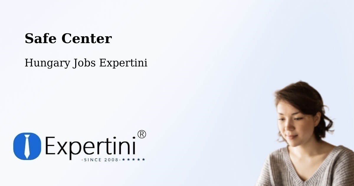 Safety Center – Szigetvár - Hungary Jobs Expertini